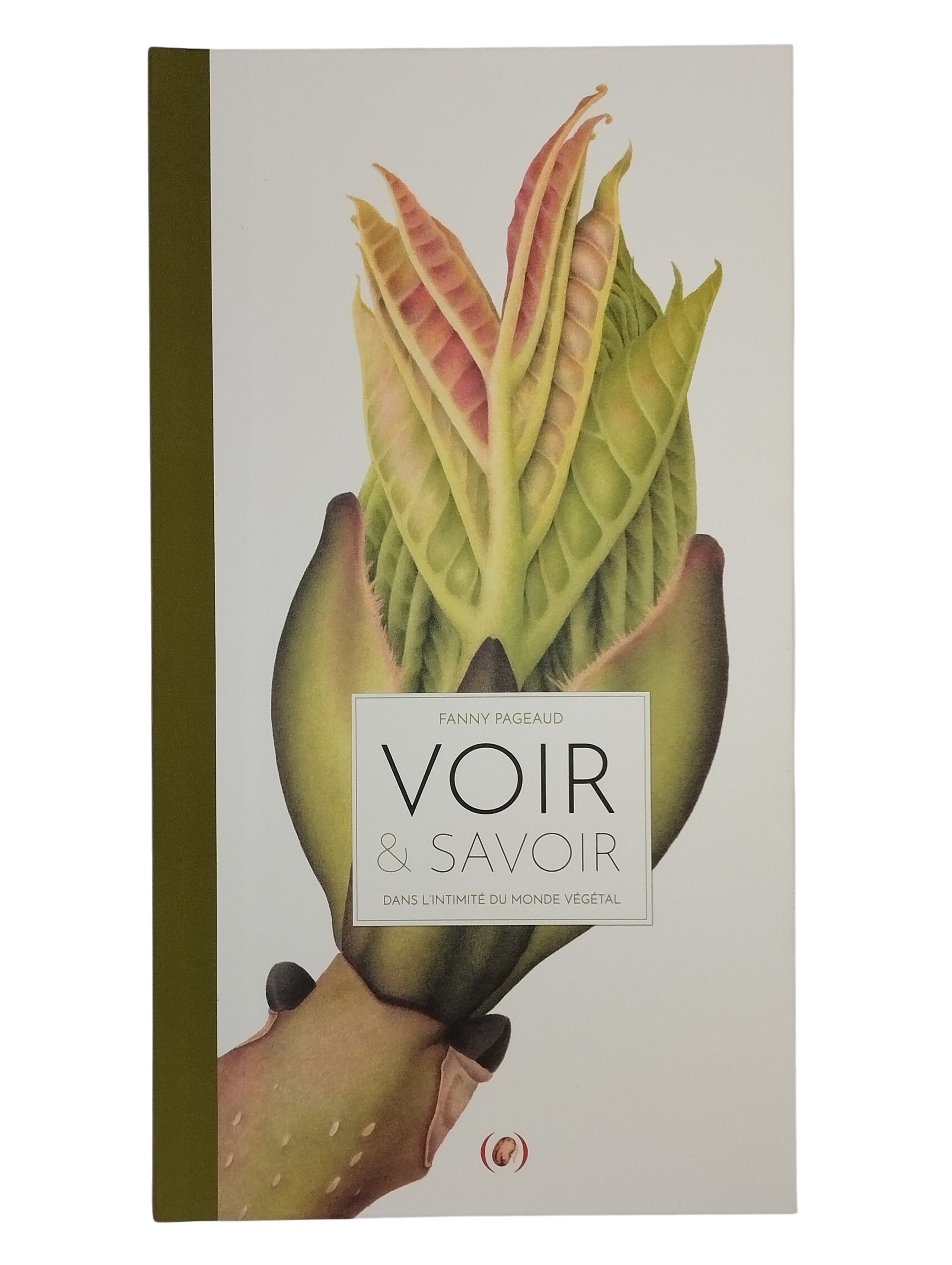 Voir & Savoir: Dans L’intimité Du Monde Végétal